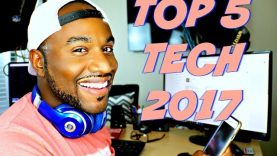 Top 5 Tech And Gadgets | August 2017