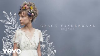 Grace VanderWaal – Burned (Audio)