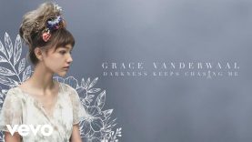 Grace VanderWaal – Darkness Keeps Chasing Me (Audio)