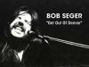 Bob Seger – “Get Out Of Denver”