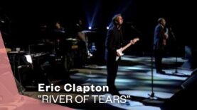 Eric Clapton – River Of Tears (Live Video) | Warner Vault
